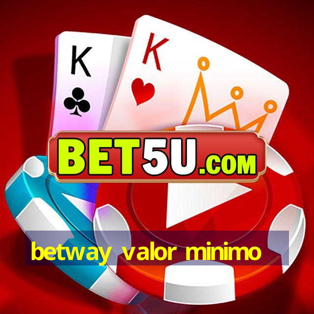 betway valor minimo