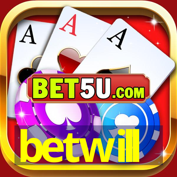 betwill