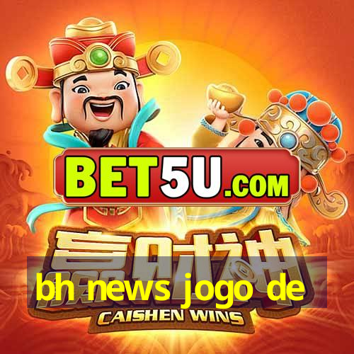 bh news jogo de