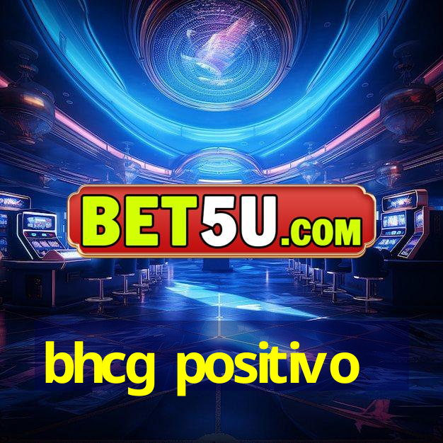 bhcg positivo