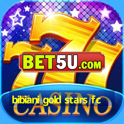 bibiani gold stars fc