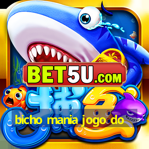 bicho mania jogo do