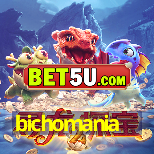 bichomania