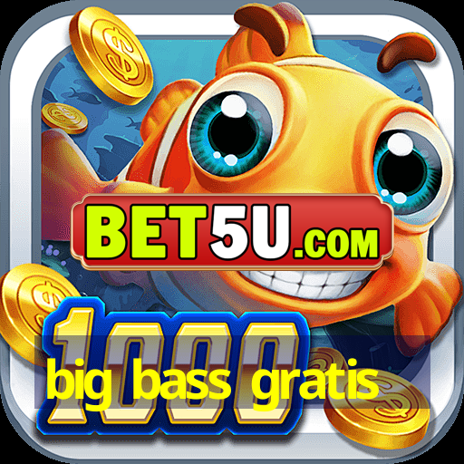 big bass gratis