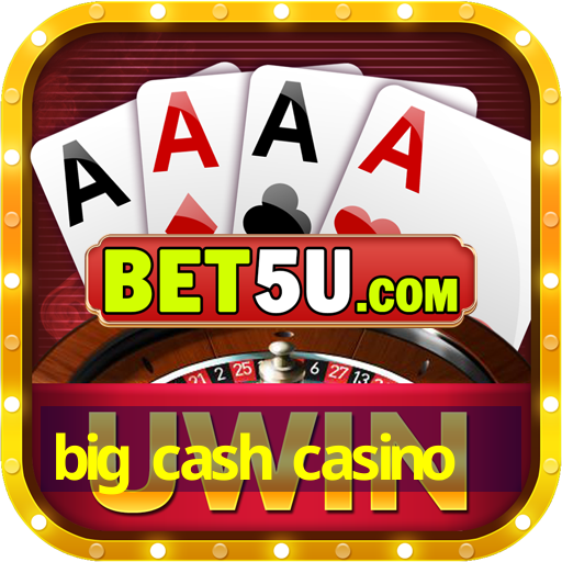 big cash casino