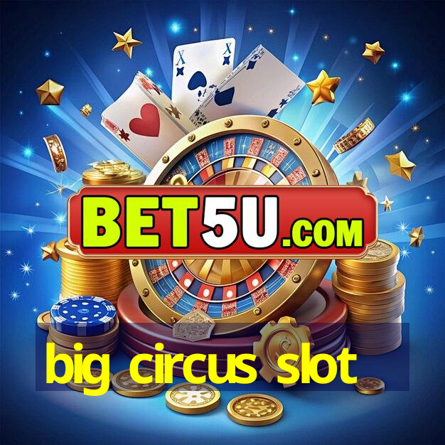 big circus slot