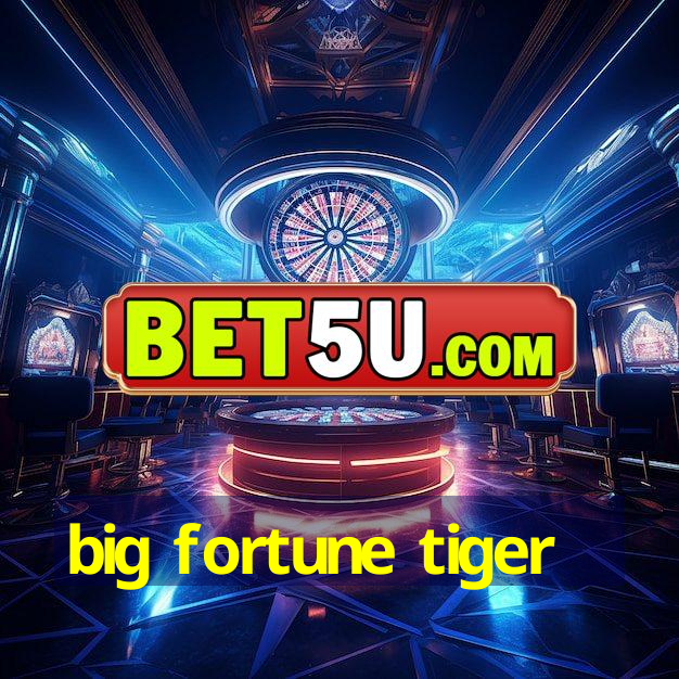 big fortune tiger