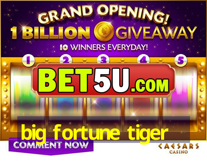 big fortune tiger