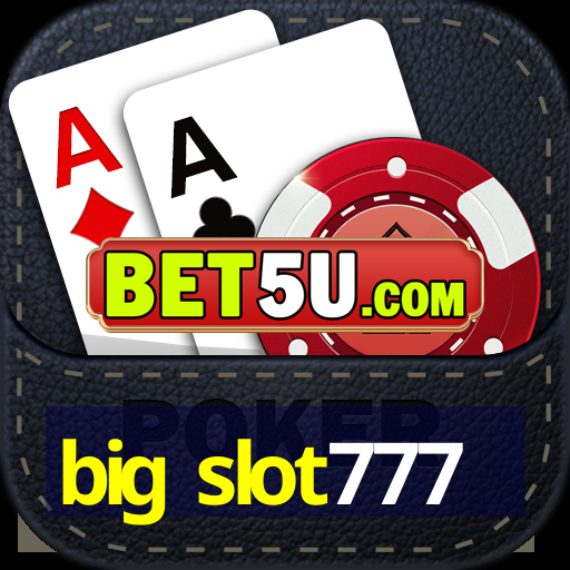 big slot777