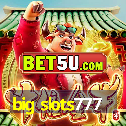 big slots777