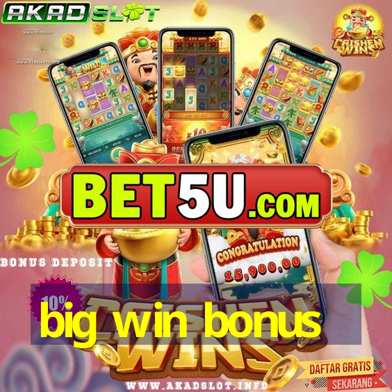 big win bonus