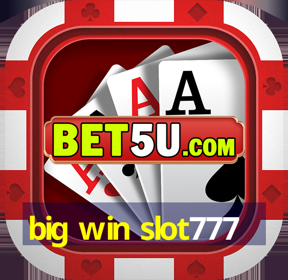 big win slot777