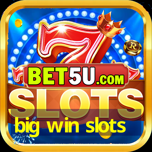 big win slots