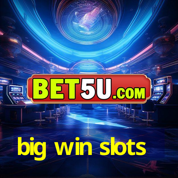 big win slots