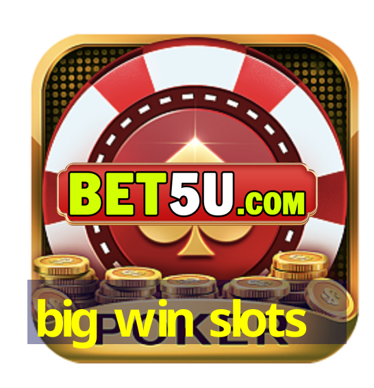 big win slots