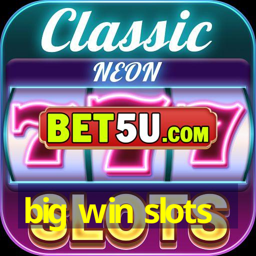 big win slots