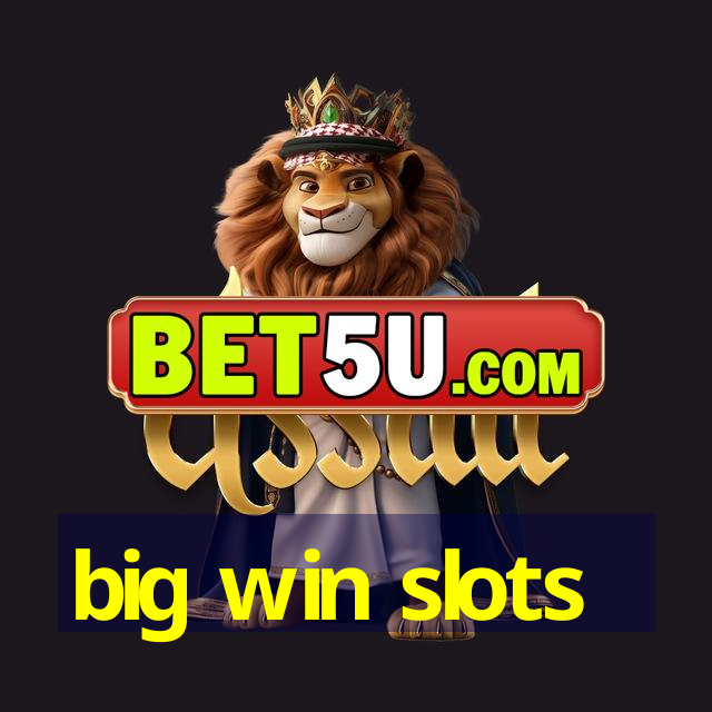 big win slots