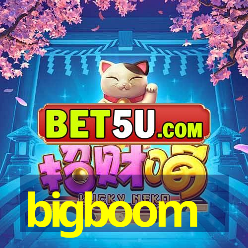 bigboom