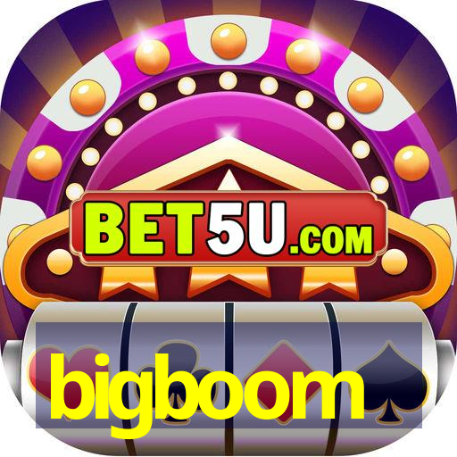 bigboom