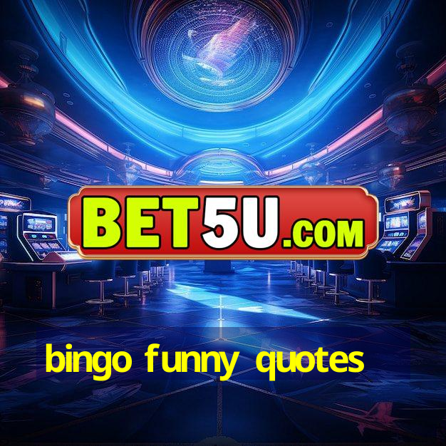 bingo funny quotes