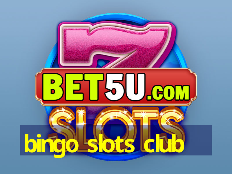 bingo slots club