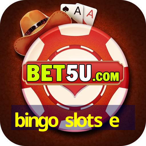 bingo slots e