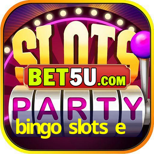 bingo slots e