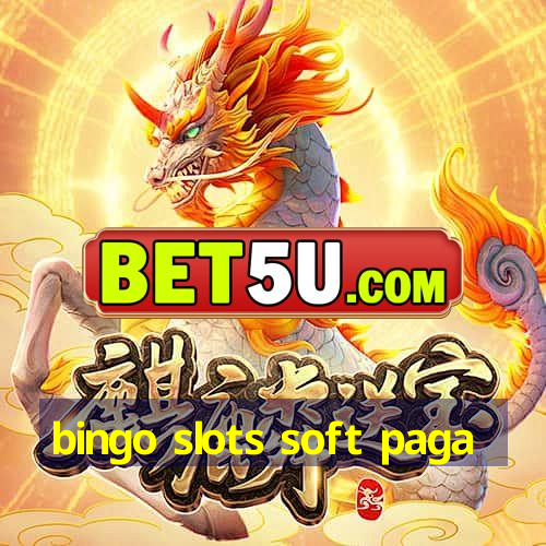 bingo slots soft paga