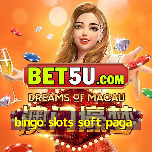 bingo slots soft paga