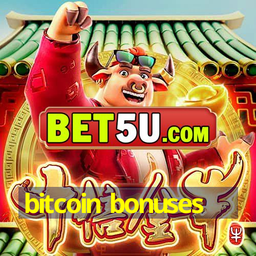 bitcoin bonuses