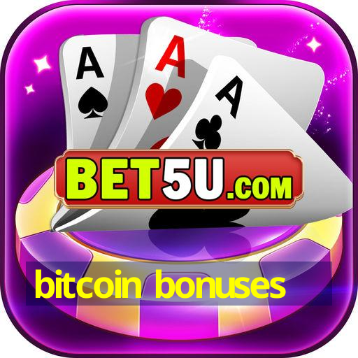 bitcoin bonuses