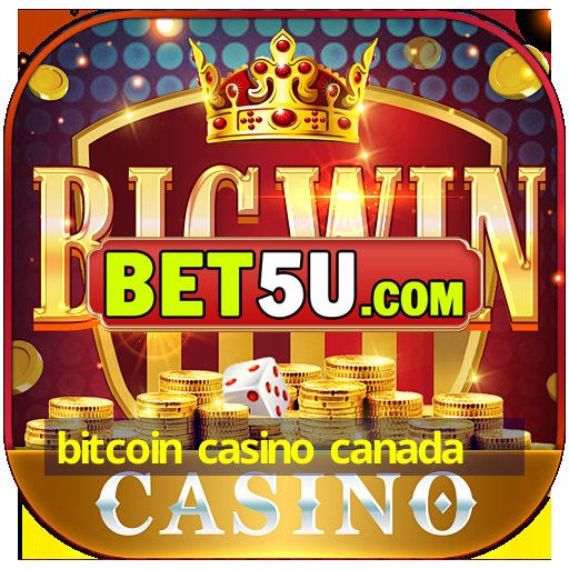 bitcoin casino canada