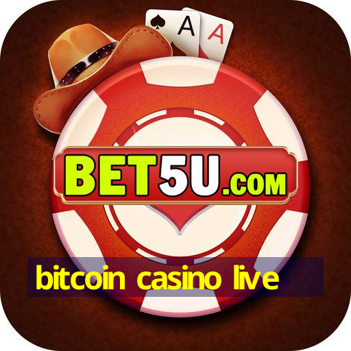 bitcoin casino live