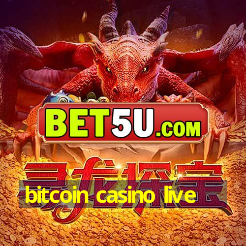 bitcoin casino live