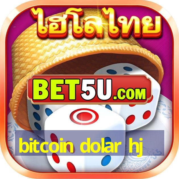 bitcoin dolar hj