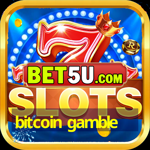 bitcoin gamble