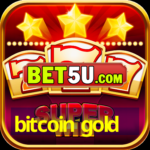 bitcoin gold