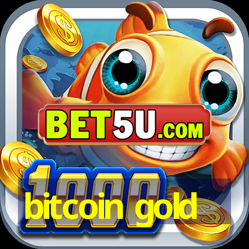 bitcoin gold