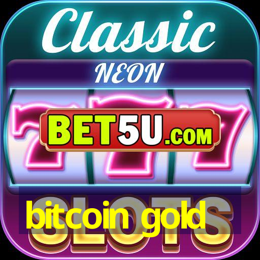 bitcoin gold