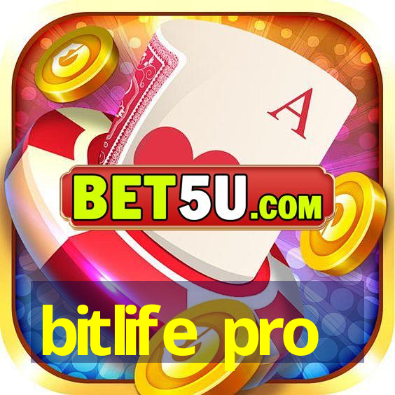 bitlife pro