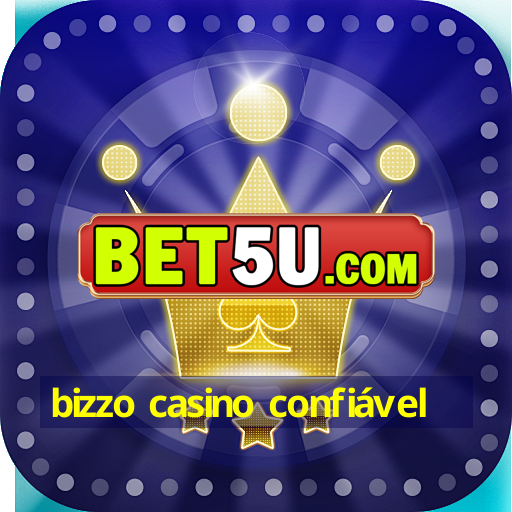 bizzo casino confiável