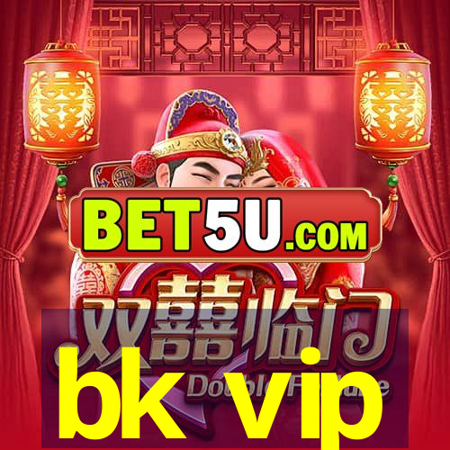 bk vip