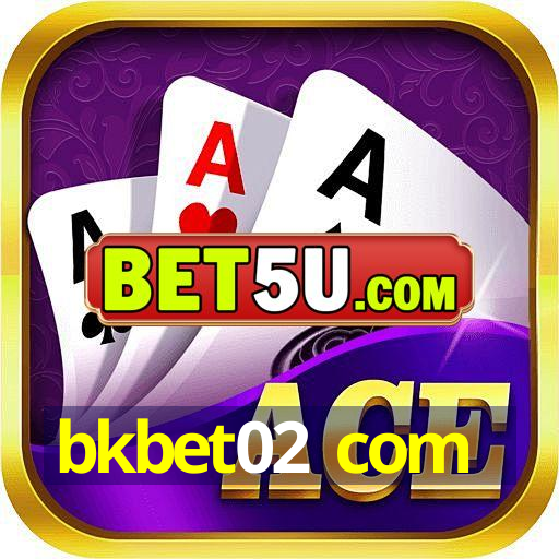 bkbet02 com