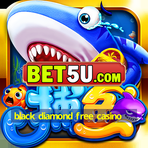 black diamond free casino