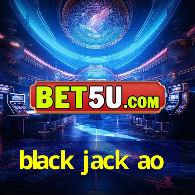 black jack ao