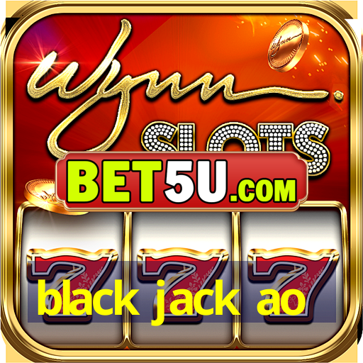 black jack ao