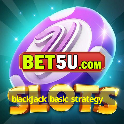 blackjack basic strategy