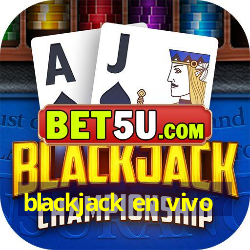 blackjack en vivo