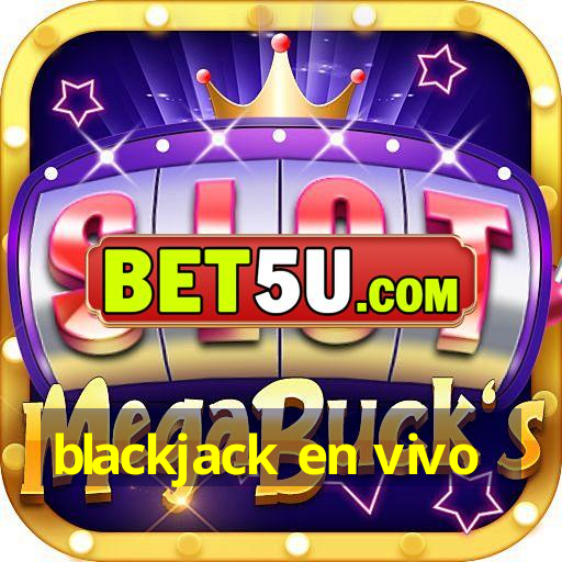 blackjack en vivo