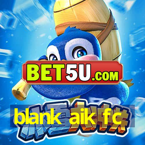 blank aik fc